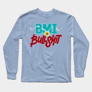 BMI is Bullshit (on light) Long Sleeve T-Shirt